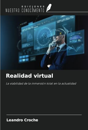 Realidad virtual: La viabilidad de la inmersión total en la actualidad