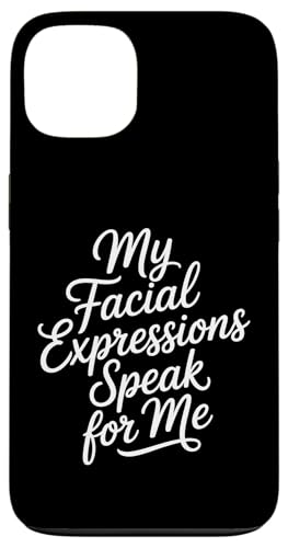 My Facial Expressions Speak For Me �\��L���Ȋ� - �X�}�z�P�[�X iPhone 13 �p