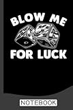 Blow Me For Luck Notebook: Poker Notebook & Journal - Appreciation Gift Idea - 120 Lined Pages, 6x9 Inches, Matte Soft Cover