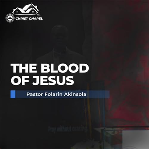 The Blood of Jesus Pt 1 | Pastor Folarin Akinsola | July 6, 2025