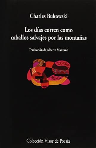 Los días corren como caballos salvajes por las montañas: 874 (Visor de Poesía)