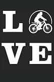 Love - Radfahren MTB Fahrrad Fahren Damen Geschenk Notizbuch (Taschenbuch DIN A 5 Format Liniert): Fahrradfahrerin Geschenk Notizheft, Schreibheft, ... für Frauen, die gerne Fahrrad fahren.
