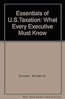 Essentials of U.S.Taxation: What Every Executive Must Know 0030983681 Book Cover