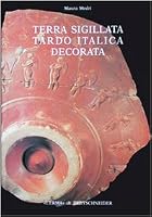 Terra Sigillata Tardo Italica Decorata 8870627713 Book Cover