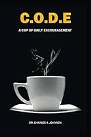 C.O.D.E.: Cup of Daily Encouragement (Vol) 1791957722 Book Cover