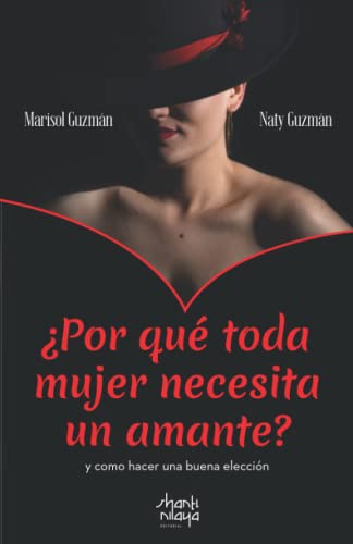 ¿Por qué toda mujer necesita un amante?: y como hacer