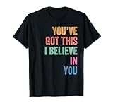 Staar State Testing Day Motivation You've Got This Teachers T-Shirt