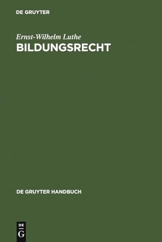 Bildungsrecht: Leitfaden für Ausbildung, Administration und Management (De Gruyter Handbuch) (German Edition)