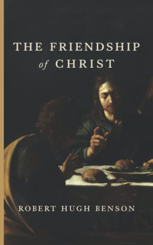 The Friendship of Christ 1685951600 Book Cover
