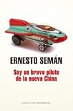 SOY UN BRAVO PILOTO DE LA NUEVA CHINA (Spanish Edition)