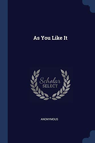 As You Like It As You Like It