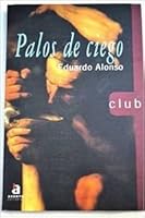 Palos de ciego 8448301919 Book Cover