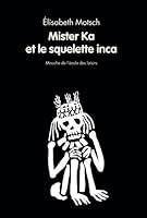 Mister Ka et le squelette inca (French Edition) 2211097464 Book Cover