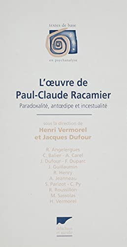 L'Œuvre de Paul-Claude Racamier: Paradoxalité, antœdipe et incestualité