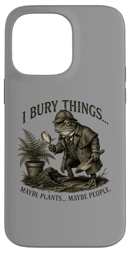 I Bury Things Frog Detective Dark Humor Gardener �X�}�z�P�[�X iPhone 14 Pro Max �p