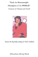 God, the Heavyweight Champion of the World Creator of Heaven and Earth 1498414834 Book Cover