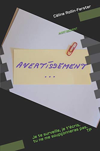 Télécharger AVERTISSEMENT: Je te surveille, je t'écris, tu ne me soupçonneras pas. TP livre En ligne