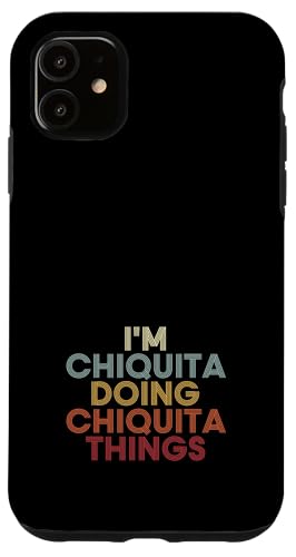 Chiquita Name Chiquita Personalized Name First Given �X�}�z�P�[�X iPhone 11 �p