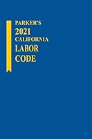 Parker's California Labor Code 2021 1663308780 Book Cover