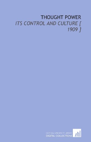 Thought Power: Its Control and Culture [ 1909 ] 1112418237 Book Cover