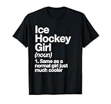 Ice Hockey Girl Definition Funny & Sassy Sports T-Shirt