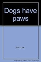 Dogs have paws 0695416707 Book Cover