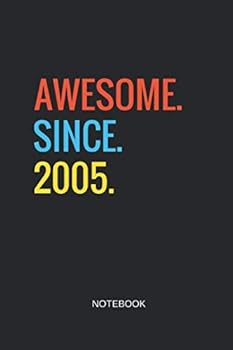 Awesome Since 2005 Notebook: Blank Lined Journal 6x9 - Happy Birthday 14 Years Old Gift For Boys And Girls