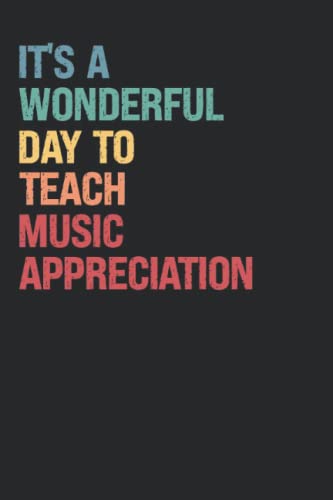 Music Appreciation Teacher Appreciation Gifts: It's A Wonderful Day To teach Music Appreciation