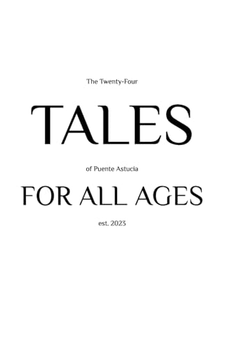 The Twenty-Four Tales of Puente Astucia For All Ages
