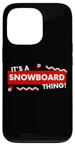 It's a Snowboard Thing Winter Snowboarding Gear Snowboarders �X�}�z�P�[�X iPhone 13 Pro �p