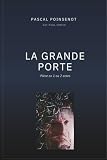 grandes portes de placard  La Grande Porte: Conte philosophique sur l\'au-delà