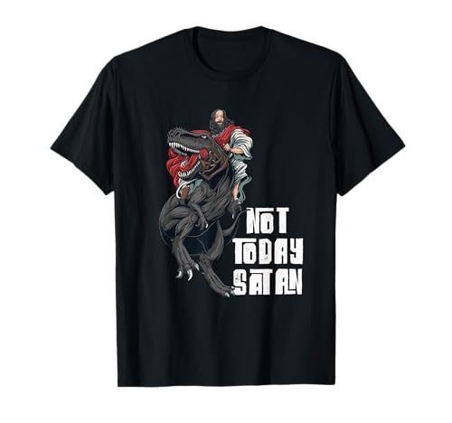 Not Today Satan Jesus Riding Dinosaur Funny Quote Message Maglietta