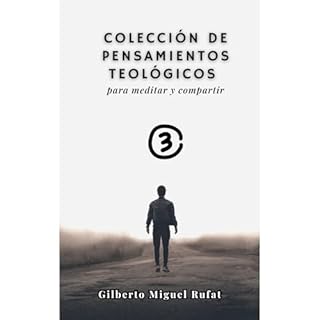 Colección de pensamientos teológicos para meditar y compartir (Vol. 3) Audiolibro Por Gilberto Miguel Rufat art