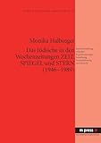  Das Jüdische in den Wochenzeitungen Zeit, Spiegel und Stern (1946-1989): Berichterstattung zwischen Popularisierungsbemühung, Vereinnahmung und Abwehr