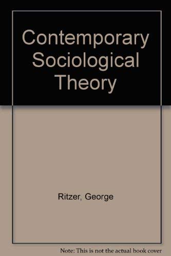 Contemporary Sociological Theory 0075538326 Book Cover