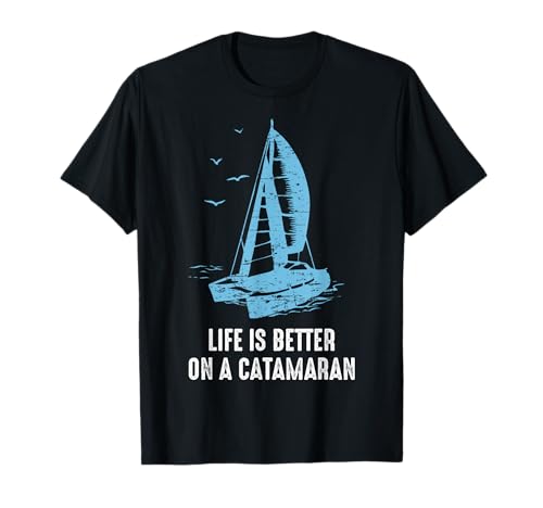 Catamarano vita è meglio catamarano vela trapezio marinaio Maglietta