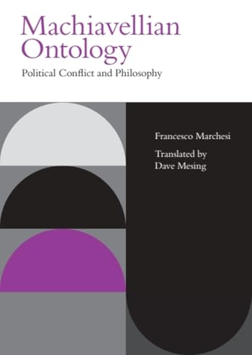 Machiavellian Ontology: Political Conflict and Philosophy (Incitements)
