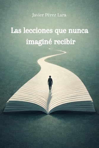 Las Lecciones Que Nunca Imaginé Recibir