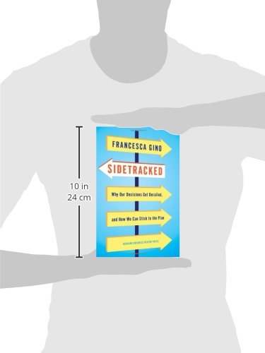Sidetracked: Why Our Decisions Get Derailed, and How We Can Stick to the Plan