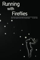 Running With Fireflies 1482375079 Book Cover