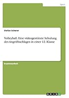 Volleyball. Eine videogest�tzte Schulung des Angriffsschlages in einer 12. Klasse 365685680X Book Cover