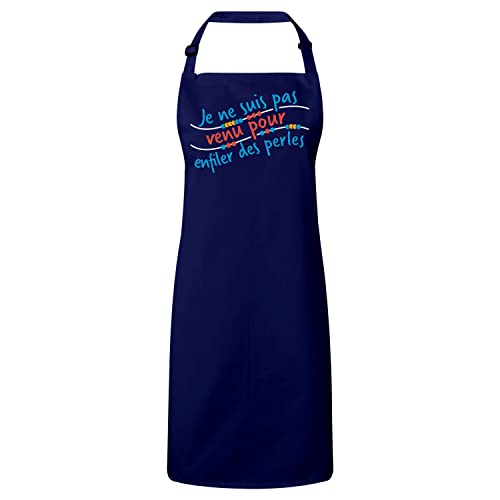 Tablier cuisine premium humour - Modèle original Pas venu pour enfiler des perles