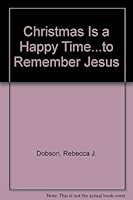 Christmas Is a Happy Time...to Remember Jesus 0817011269 Book Cover