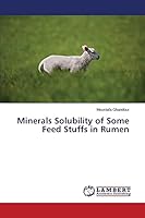 Minerals Solubility of Some Feed Stuffs in Rumen 3659800910 Book Cover