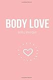Body Love Notebook: Cute Blank Lined Journal 6x9 Inch 110 Pages Gift For body love kelly leveque Lovers , Christmas & Birthday Or Any Occasion