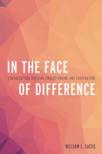 In the Face of Difference: Congregations Building Understanding and Cooperation
