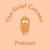  The Grief Cocoon Podcast