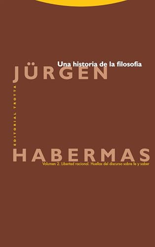 Una historia de la filosofía (Vol. 2): Libertad racional. Huellas del discurso sobre fe y saber (Estructuras y procesos. Filosofía)