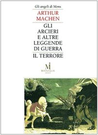 Gli arcieri e altre leggende di guerra-Il terrore Gli arcieri e altre leggende di guerra-Il terrore