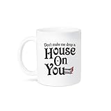 3dRose mug_159604_1 Don't Make Me Drop a House on You Wicked Witch of The West Ceramic Mug, 11-Ounce